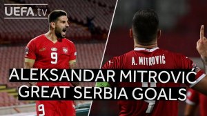 برترین گلهای میتروویچ در تیم ملی صربستان