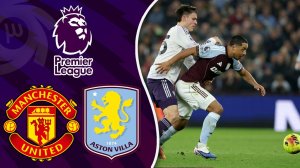 خلاصه بازی استون ویلا 2 - منچستریونایتد 1